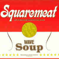 Squaremeat – Wave Soup