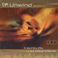 Unwind - A Journey Into Global Grooves