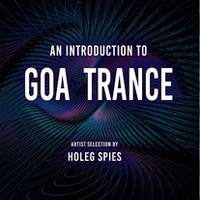 An Introduction to GOA TRANCE : Artist Selection by Holeg Spies מבוא לגואה טראנס- ספר כריכה רכה