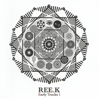 Ree.K – Early Tracks 1