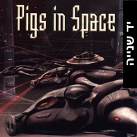 Pigs In Space – Pigs In Space