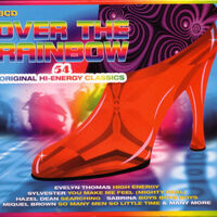 Over The Rainbow (54 Original Hi-Energy Classics)