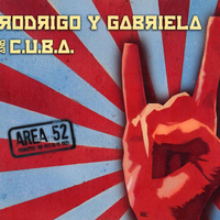 Rodrigo Y Gabriela And C.U.B.A.– Area 52
