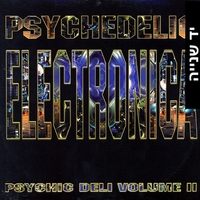 Various – Psychedelic Electronica (Psychic Deli Volume II)