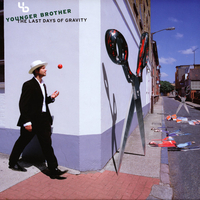 Younger Brother ‎– The Last Days Of Gravity