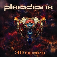 PLEIADIANS- 30 years
