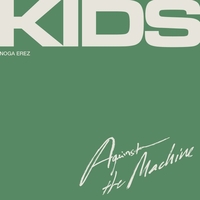 Noga Erez – KIDS Against The Machine נוגה ארז