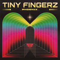 TINY FINGERZ - Phoenix