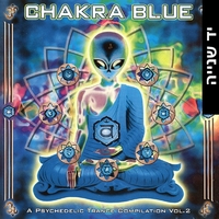 Chakra Blue - A Psychedelic Trance Compilation Vol. 2
