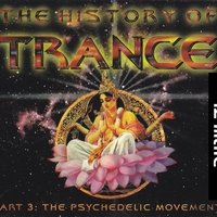 Various – The History Of Trance Part 3: The Psychedelic Movement