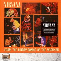 Nirvana – From The Muddy Banks Of The Wishkah