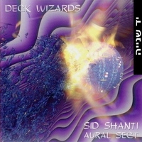 Sid Shanti – Deck Wizards - Aural Sect