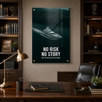 No Risk No Story – תמונת זכוכית יאכטה מוטיבציונית למשרד יוקרתי | GT5664