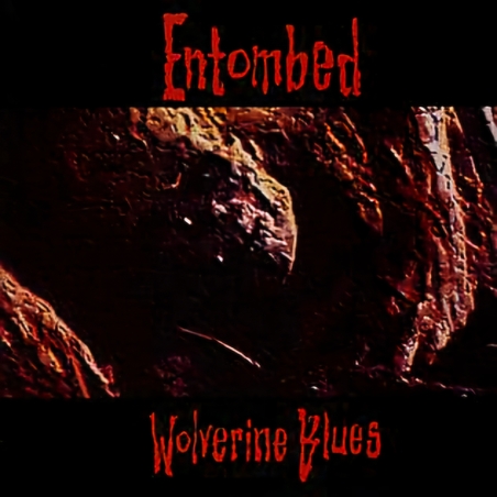 Entombed - Wolverine Blues