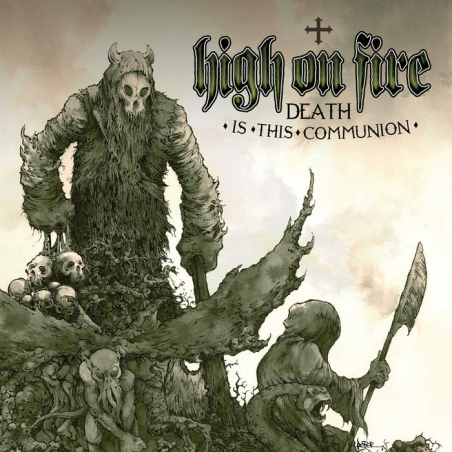 High on Fire - Death is this communion