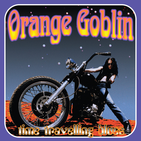 Orange Goblin - Time Traveling Blues