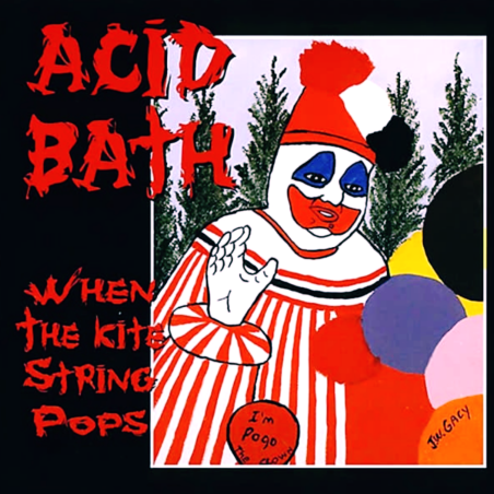 Acid Bath - When the kite string pops (דיסק)