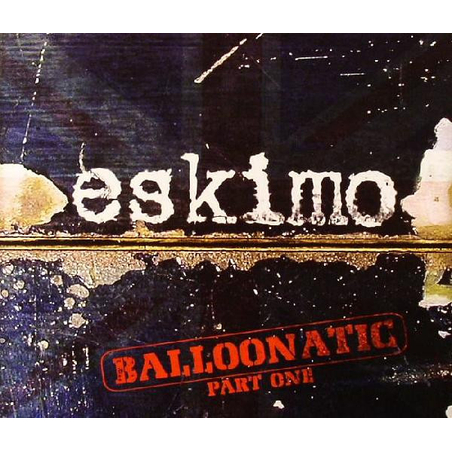 Eskimo– Balloonatic - Part One