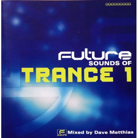 Dave Matthias – Future Sounds Of Trance 1
