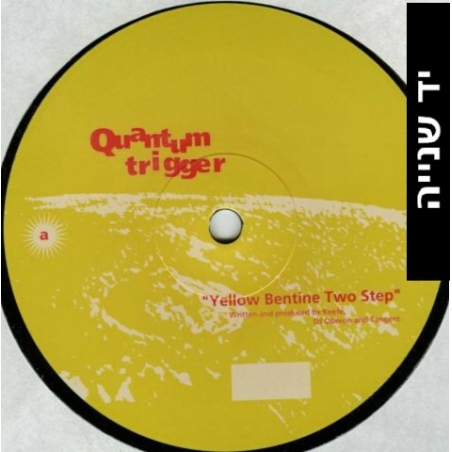 Quantum Trigger – Yellow Bentine Two Step / Shatners Bassoon