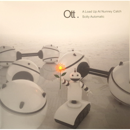 Ott – A Load Up At Nunney Catch / Scilly Automatic