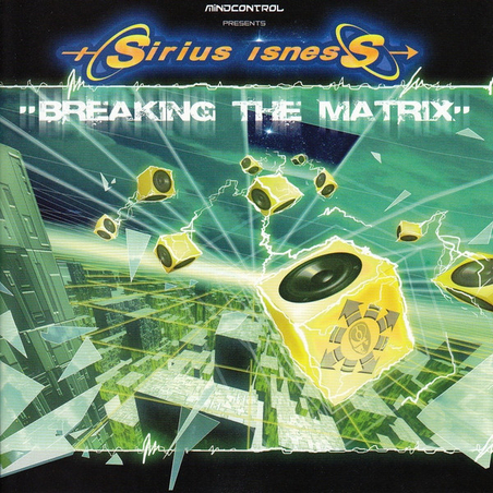 Sirius Isness – Breaking The Matrix