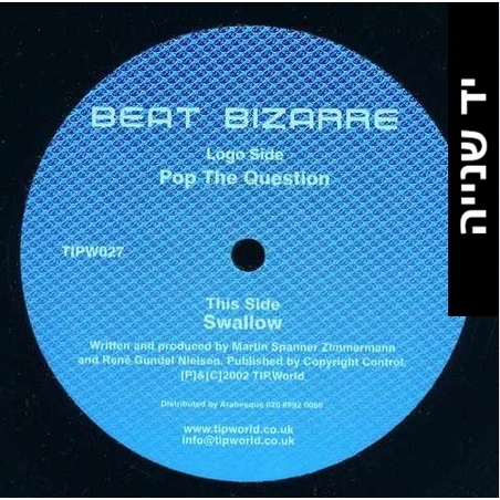 Beat Bizarre – Pop The Question / Swallow