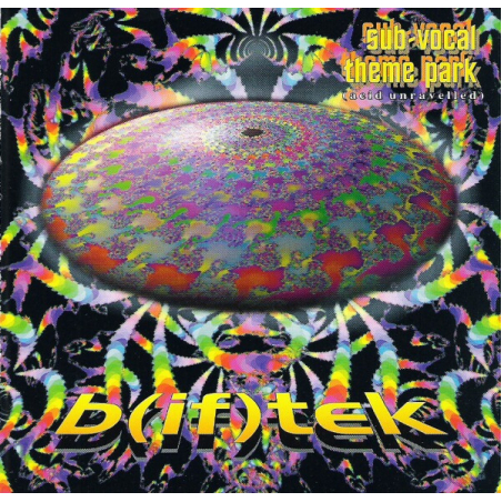B(if)tek – Sub-Vocal Theme Park (Acid Unravelled)