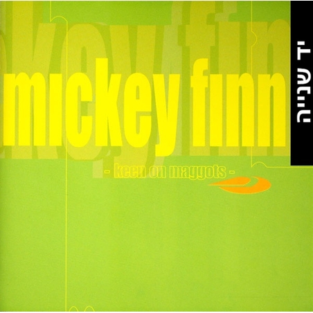 Mickey Finn – Keen On Maggots