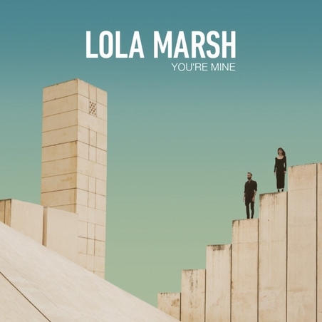 LOLA MARSH- You're Mine