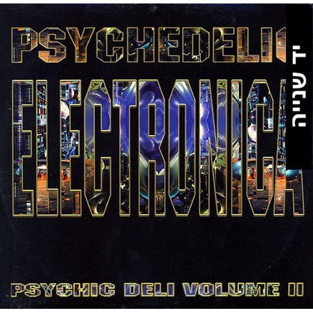 Various – Psychedelic Electronica (Psychic Deli Volume II)