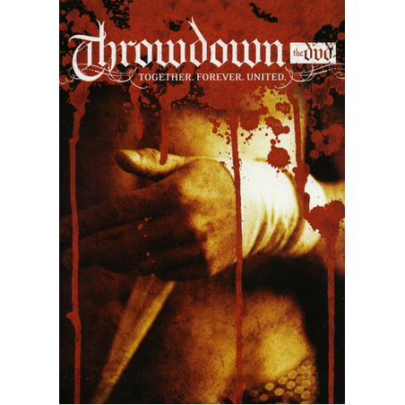 Throwdown – Together. Forever. United DVD