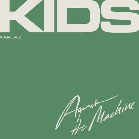Noga Erez – KIDS Against The Machine נוגה ארז