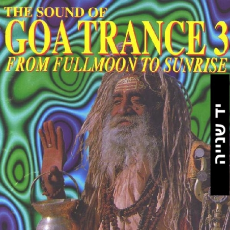 Various – The Sound Of Goa Trance 3 - From Fullmoon To Sunrise