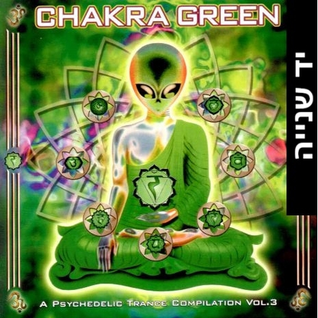 Chakra Green - A Psychedelic Trance Compilation Vol. 3