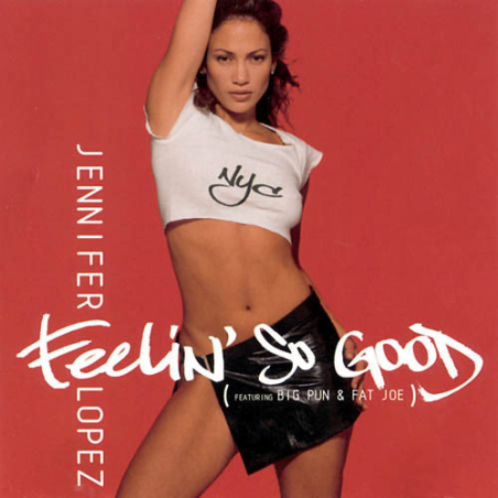 Jennifer Lopez Featuring Big Pun & Fat Joe – Feelin' So Good