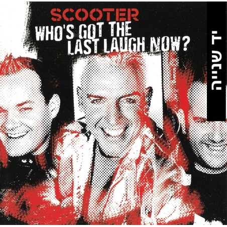 Scooter – Who's Got The Last Laugh Now?