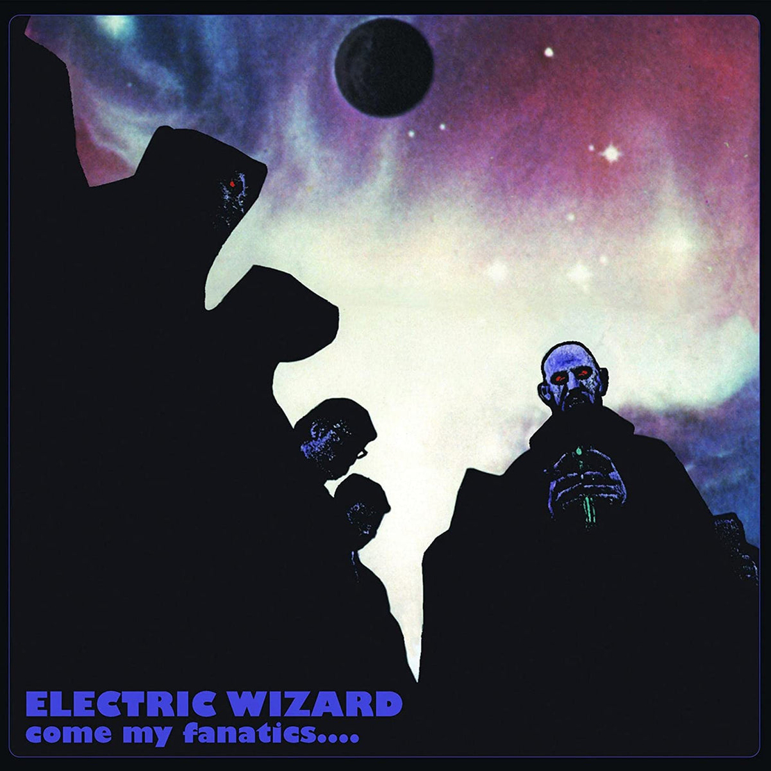 Electric Wizard - Come my fanatics (דיסק)