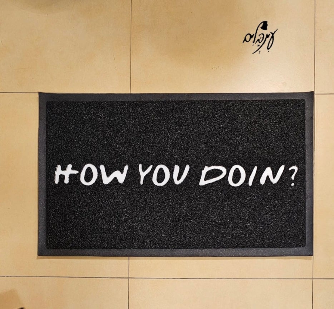 שטיח כניסה ?How you doin