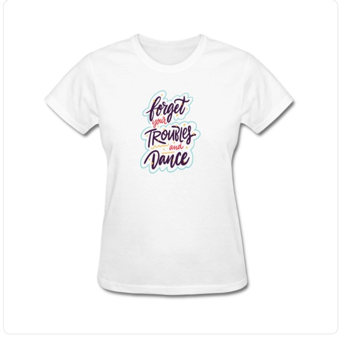 LOVELA Woman T-Shirt | Forget Your Troubles
