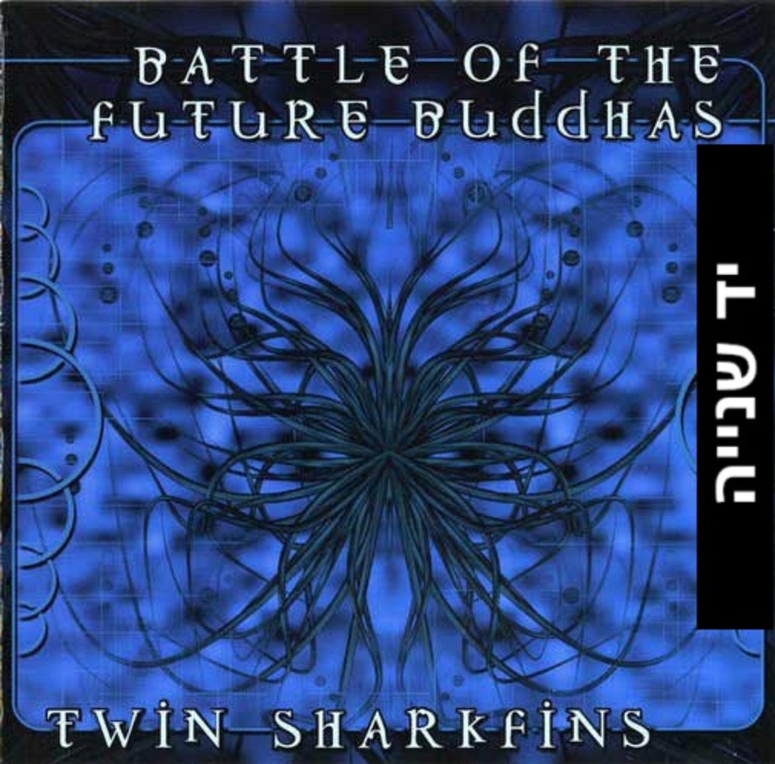 Battle Of The Future Buddhas – Twin Sharkfins