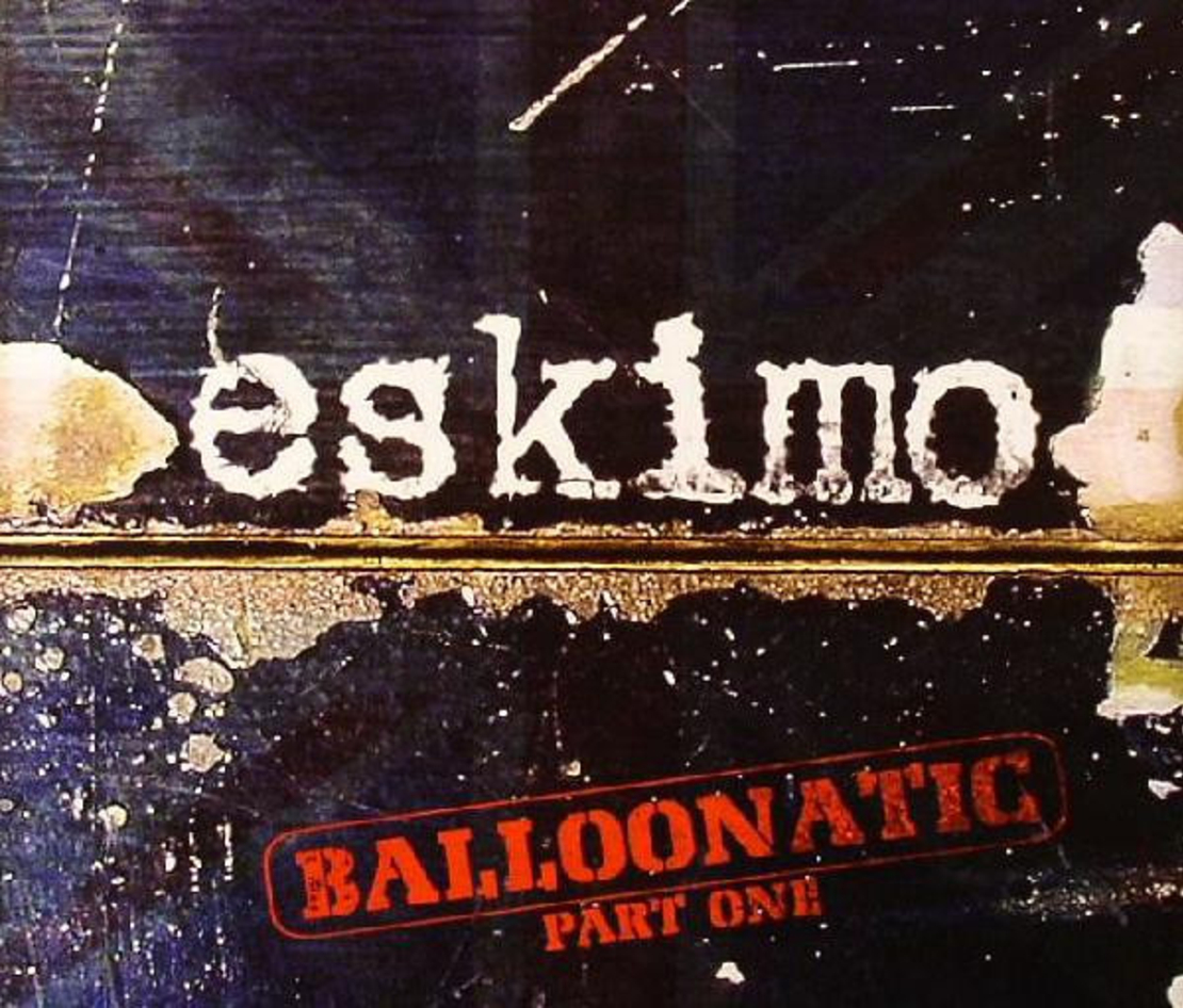 Eskimo– Balloonatic - Part One