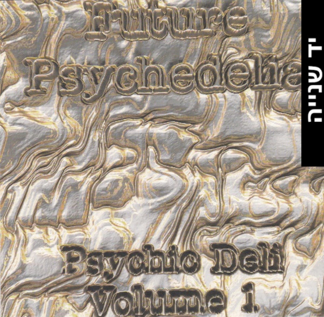 Future Psychedelia- Psychic Deli - Volume 1