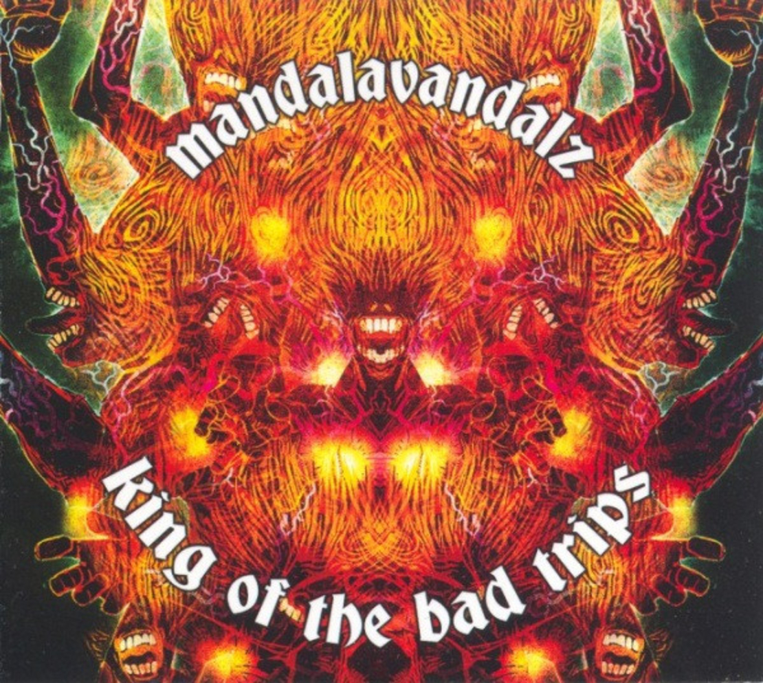 Mandalavandalz – King Of The Bad Trips