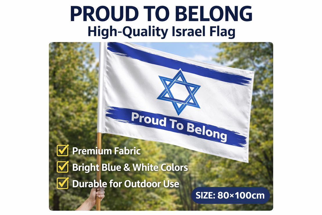 דגל ישראל 80×100 איכותי | דגל ישראל PROUD TO BELONG  לתלייה לבית, ולאירועים עשוי מפוליסטאר עמיד ברוח