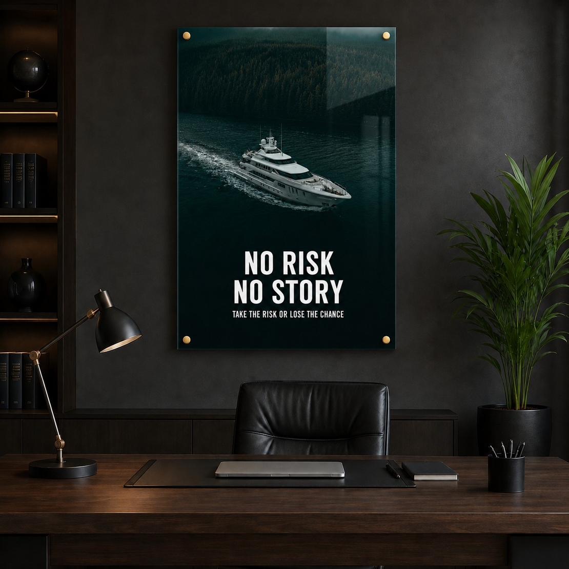 No Risk No Story – תמונת זכוכית יאכטה מוטיבציונית למשרד יוקרתי | GT5664