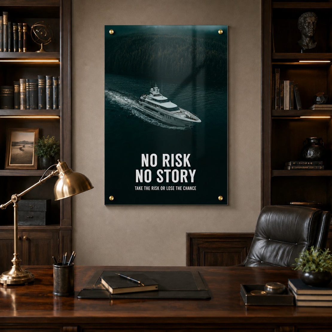 No Risk No Story – תמונת זכוכית יאכטה מוטיבציונית למשרד יוקרתי | GT5664